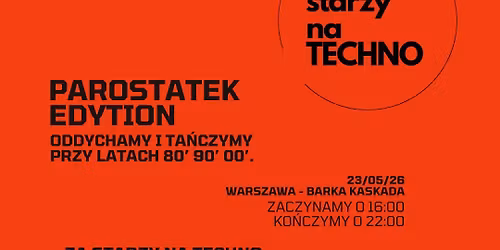 ZA STARZY NA TECHNO x PAROSTATEK EDYTION