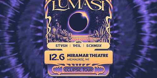 Lumasi w\/ STVSH, Veil, SCHMUX at The Miramar Theatre