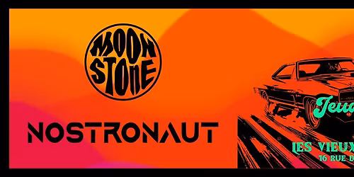 MOONSTONE \/ NOSTRONAUT - Soir\u00e9e 100% Stoner
