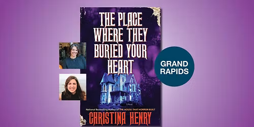 The Place Where They Buried Your Heart with Christina Henry and Erin Craig