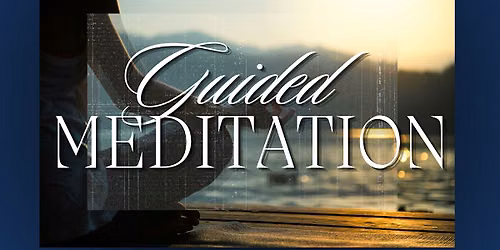 Guided Meditation - Mid- Week Interlude Service