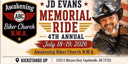 4th Annual JD Evans MEMORIAL RIDE - Awakening Biker Church - Fayettevlle AR