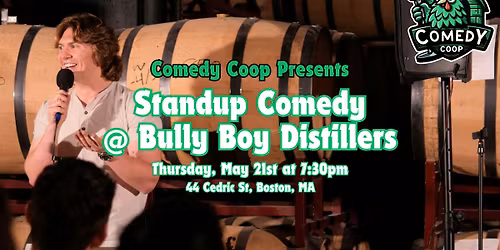Comedy Coop Presents: Stand Up Comedy @ Bully Boy Distillers