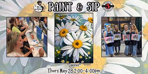 Paint & Sip at 5th St Alley \u201cDaisies\u201d