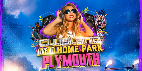 Clubland Live At Home Park - Plymouth