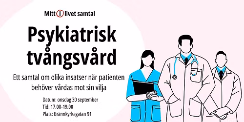 Tv\u00e5ngsv\u00e5rd - att beh\u00f6va v\u00e5rdas mot sin vilja