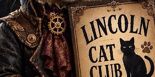 Lincoln Cat Club Goes Steampunk!