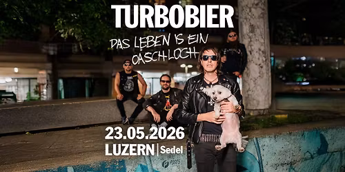 TURBOBIER | "Das Leben is ein Oaschloch" Tour | Luzern