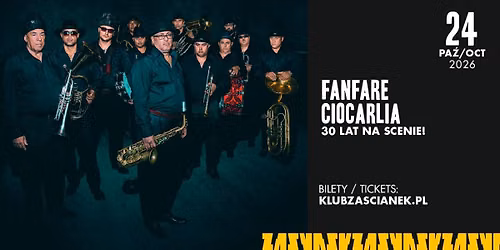 Fanfare Cioc\u0103rlia - 30 lat na scenie! | 24\/10\/2026 | Krak\u00f3w, Klub Za\u015bcianek