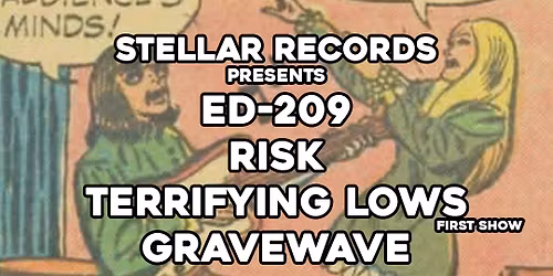 Gravewave, Risk, Terrifying Lows & ED-209 at Stellar Records
