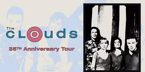 THE CLOUDS 35th Anniversary Tour | Croxton Bandroom, Melbourne