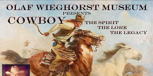 Cowboy: The Spirit - The Lore - The Legacy. An evening with Cowboy Entertainer, Larry Maurice