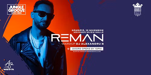 Jungle Groove prezinta: ReMan at Kruhnen Musik Halle | 15 noiembrie 2025