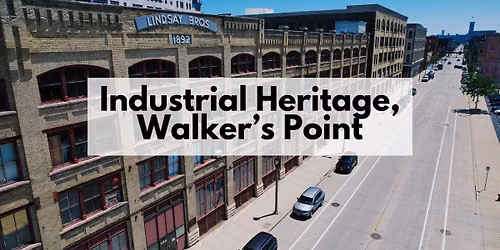 Industrial Heritage, Walker's Point Tour