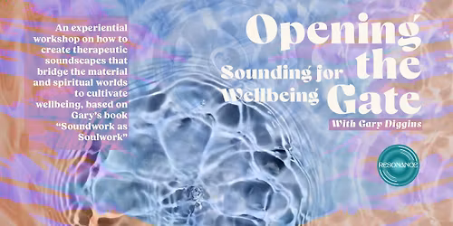 Opening the Gate - Sounding for Wellbeing with Gary Diggins
