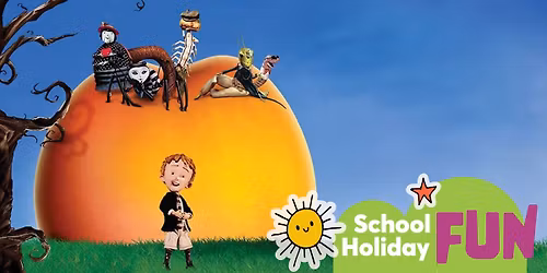 School Holiday Fun: James and the Giant Peach