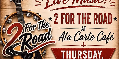 \ud83c\udfb6 Live Music at Ala Carte After Hours with 2 For The Road! \ud83c\udfb6