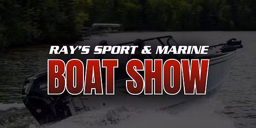 Ray's Sport & Marine Spring Boat Show