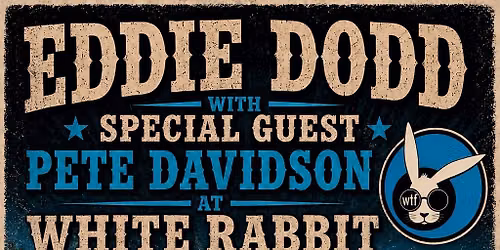 Eddie Dodd with Special Guest Pete Davidson At White Rabbit Saloon
