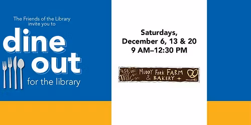 Dine Out for the Library at Muddy Fork Farm & Bakery