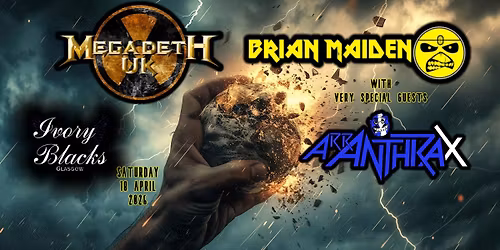 Megadeth UK and Brian Maiden with special guests ArrAnthrax