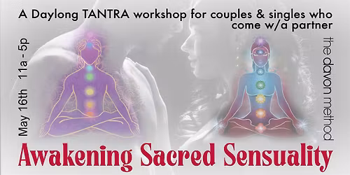 Awakening Sacred Sensuality Daylong for Couples + Singles w\/a partner