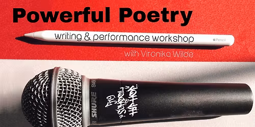 Powerful Poetry: Writing and Performance Workshop