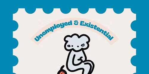Unemployed and Existential Empathy Circle