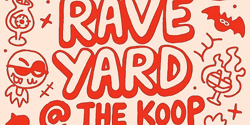 The Rave Yard @ The Koop \ud83c\udf83