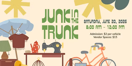 JUNK IN THE TRUNK - Community Yard Sale & Trunk Market