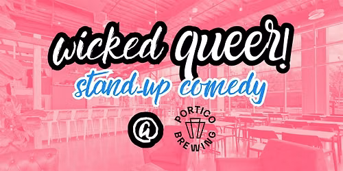 Wicked Queer Stand-up Comedy w\/ Lee Robinson @ Portico Brewing