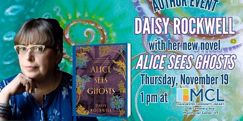 Author Daisy Rockwell Presents Her New Novel, Alice Sees Ghosts