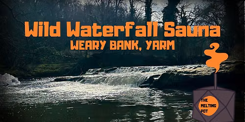 The Melting Pot: Wild Waterfall Sauna Sessions