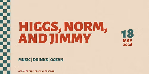 LIVE Music: Higgs, Norm & Jimmy Gilbert 