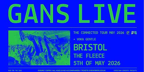GANS - The Connected Tour | Bristol
