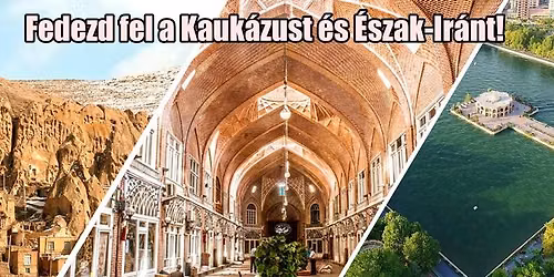 Fedezd fel a Kauk\u00e1zust \u00e9s \u00c9szak-Ir\u00e1nt! - El\u0151ad\u00e1s \u00e9s egyes\u00fcleti klubest