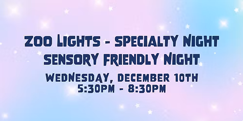 Zoo Lights Specialty Night - Sensory Friendly Night