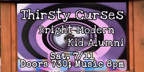 Thirsty Curses, Bright Modern, Kid Alumni