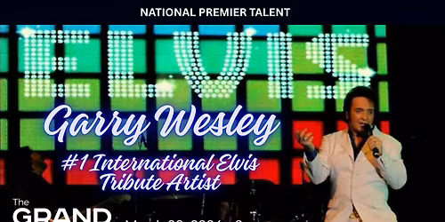 Garry Wesley as ELVIS - #1 International Elvis Tribute Show! The Grand Oshkosh