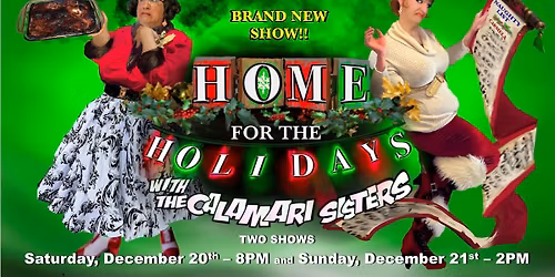  The Calamari Sisters - Home for the Holidays - Brand New Show!