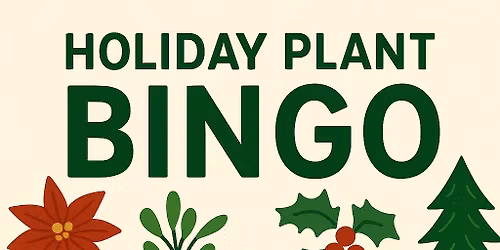 \ud83c\udf3f Holiday Plant Bingo: Prizes, Plants & Peppermint Cocoa