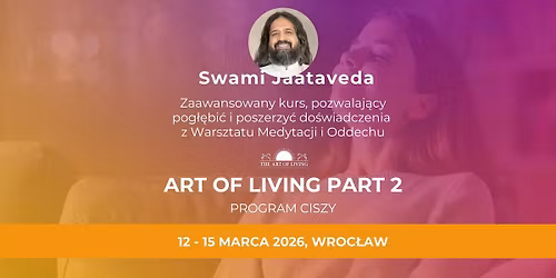 Art of Living part 2 (Program Ciszy) ze Swami Jaataved\u0105 - WROC\u0141AW