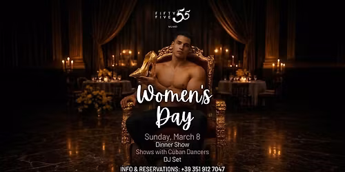 Women’s Day  Sunday March 8th @ 55 Milano – Dinner Show & Latin Club Night