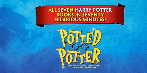 Potted Potter - The Parody at Valentine Theatre