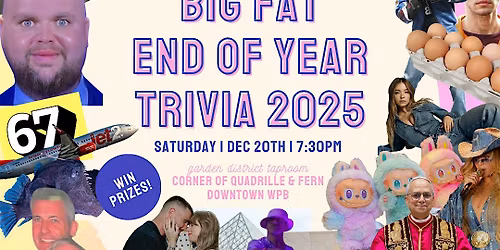BIG FAT END OF YEAR TRIVIA 2025