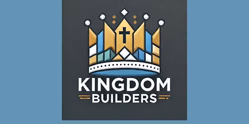 Kingdom Builders ~ Young Adult Ministry