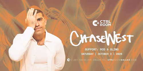 ChaseWest at CTRL Room 10.3.26