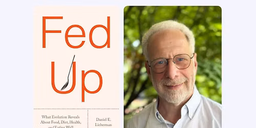 Fed Up: What Evolution Reveals about Food, Diet, Health, and Eating Well