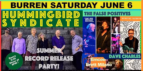 Hummingbird Syndicate summer single release. Dave Charles and False Positives. Brett Milano MC.