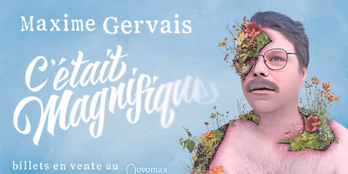 Maxime Gervais - C'\u00e9tait magnifique @Saguenay